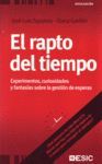 EL RAPTO DEL TIEMPO. EXPERIMENTOS, CURIOSIDADES Y FANTAS�AS SOBRE LA GESTI�N DE