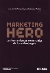MARKETING HERO. LAS HERRAMIENTAS COMERCIALES DE LOS VIDEOJUEGOS