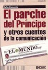 EL PARCHE DEL PR�NCIPE Y OTROS CUENTOS DE LA COMUNICACI�N
