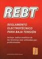 REBT. REGLAMENTO ELECTROT�CNICO PARA BAJA TENSI�N (INCLUYE �NDICE ANAL�TICO)