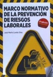 MARCO NORMATIVO DE LA PREVENCION DE RIESGOS LABORALES