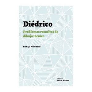 DIEDRICO. PROBLEMAS RESUELTOS DE DIBUJO TECNICO