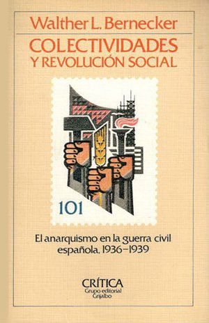 COLECTIVIDADES Y REVOLUCIN SOCIAL - EL ANARQUISMO EN LA GUERRA CIVIL ESPAOLA 1936-1939