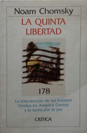 LA QUINTA LIBERTAD LA INTERVENCIN DE LOS ESTADOS UNIDOS EN AMRICA CENTRAL Y LA LUCHA POR LA PAZ