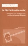 DISCRIMINACION RACIAL,LA.PROPUESTAS PARA UNA LEGISLACION ANTIDISCRIMIN