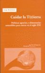 CUIDAR LA TIERRA:POLITICAS AGRARIAS Y ALIMENTARIAS SOSTENIBLES PARA EN