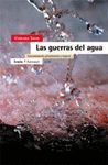 GUERRAS DEL AGUA,LAS.CONTAMINACION,PRIVATIZACION Y NEGOCIO