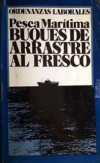 PESCA MARTIMA EN BUQUES ARRASTREROS AL FRESCO
