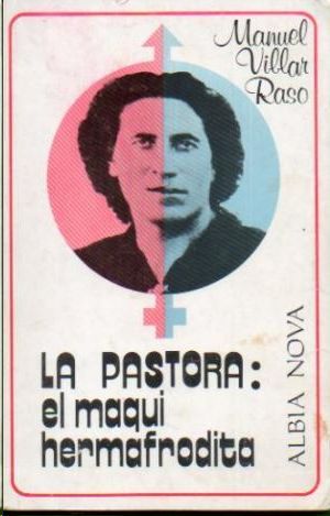 LA PASTORA. EL MAQUI HERMAFRODITA