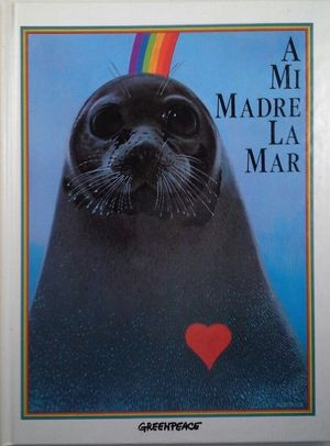 A MI MADRE LA MAR. ANTOLOG�A DE ILUSTRACIONES. GREENPEACE