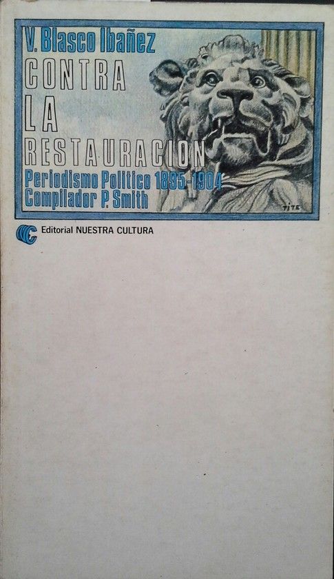 CONTRA LA RESTAURACI�N. (PERIODISMO POLITICO 1895-1904)
