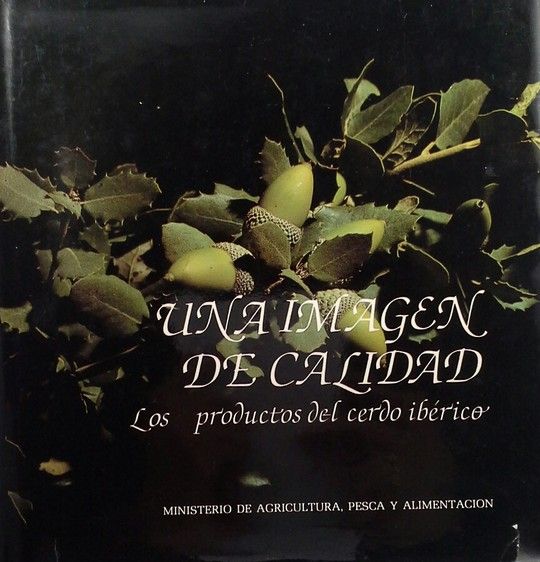 UNA IMAGEN DE CALIDAD. LOS PRODUCTOS DEL CERDO IBRICO