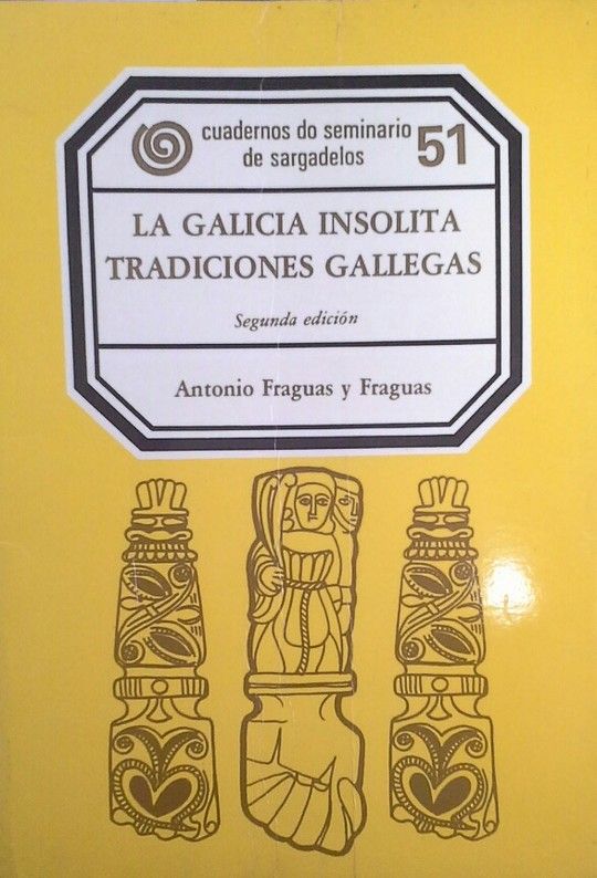 LA GALICIA INSLITA - TRADICIONES GALLEGAS