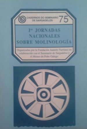 PRIMERAS JORNADAS NACIONALES SOBRE MOLINOLOG�A : SANTIAGO DE COMPOSTELA,  22-25/11/995