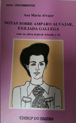 NOTAS SOBRE AMPARO ALVAJAR, EXILIADA GALLEGA