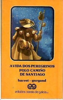 A VIDA DOS PEREGRINOS POLO CAMI�O DE SANTIAGO
