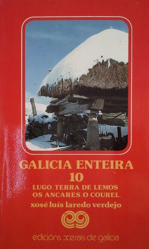 GALICIA ENTEIRA 10 - LUGO. TERRA DE LEMOS. OS ANCARES. O COUREL