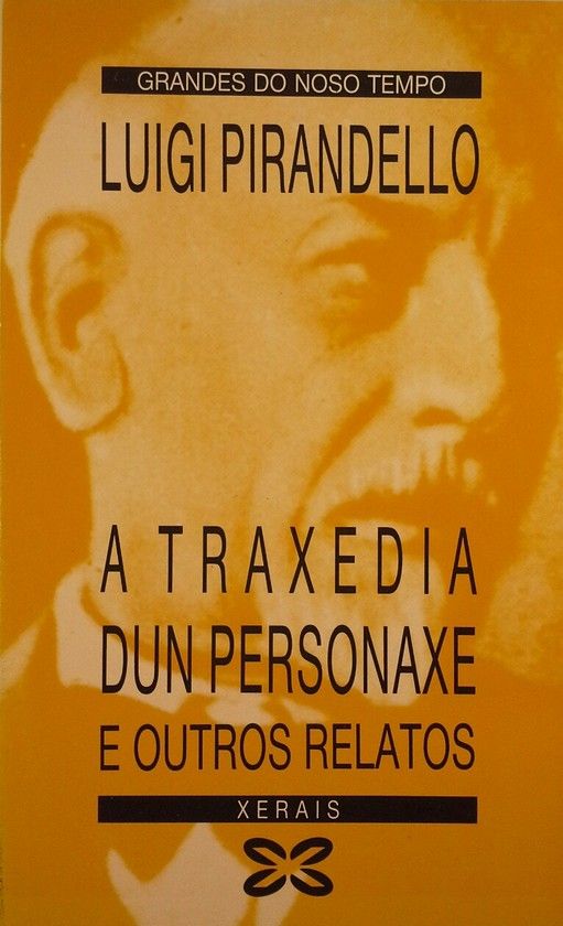TRAXEDIA DUN PERSONAXE E OUTROS RELATOS, A