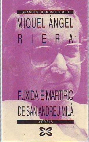 FUXIDA E MARTIRIO DE SAN ANDREU MIL�