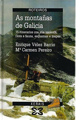 AS MONTA�AS DE GALICIA - 15 ITINERARIOS COA S�A XEOLOX�A, FLORA E FAUNA, ESQUEMAS E MAPAS