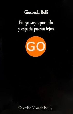 FUEGO SOY, APARTADO Y ESPADA PUESTA LEJOS