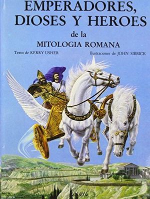 EMPERADORES, DIOSES Y HEROES DE LA MITOLOGA ROMANA