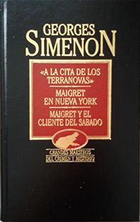 A LA CITA DE LOS TERRANOVAS-MAIGRET EN NUEVA YORK MAIGRET Y EL CLIENTE DEL SABADO