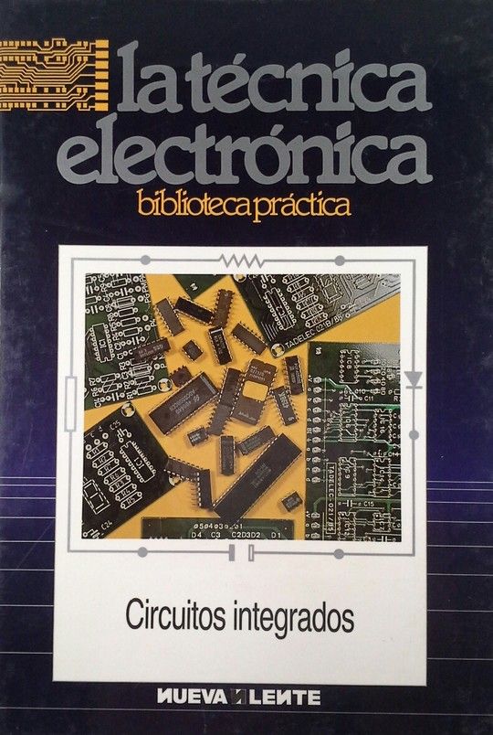 LA T�CNICA ELECTR�NICA   CIRCUITOS INTEGRADOS