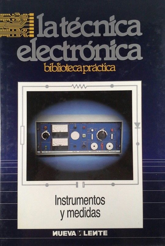 LA T�CNICA ELECTR�NICA   INSTRUMENTOS Y MEDIDAS