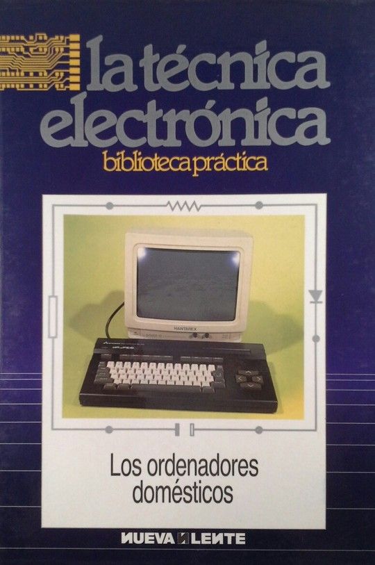 LA T�CNICA ELECTR�NICA  LOS ORDENADORES DOMESTICOS