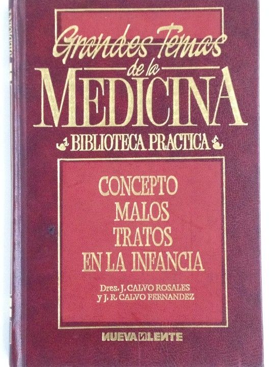 CONCEPTO MALOS TRATOS ENLA INFANCIA. GRANDES TEMAS DE LA MEDICINA. BIBLIOTECA PR