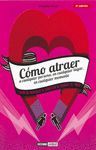 CMO ATRAER A CUALQUIER PERSONA, EN CUALQUIER LUGAR, EN CUALQUIER MOMENTO