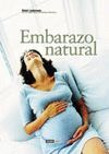 EMBARAZO Y PARTO NATURAL:GUIA PARA DISFRUTAR NATURALMENTE DE LA MATERN