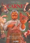 CARNE? NO, GRACIAS: REFLEXIONES Y SENTIMIENTOS SOBRE UNA ALIMENTACIN