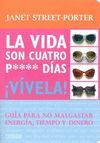 LA VIDA SON CUATRO P.... DIAS