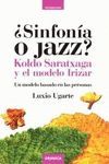 SINFONA O JAZZ?: KOLDO SARATXAGA Y EL MODELO IRIZAR, UN MODELO BASAD