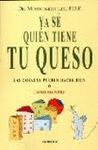 YA S QUIN TIENE TU QUESO