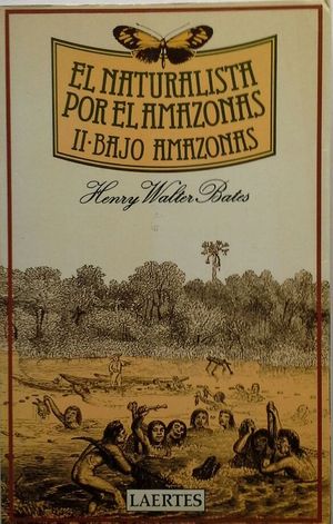 EL NATURALISTA POR EL AMAZONAS - TOMO II: BAJO AMAZONAS