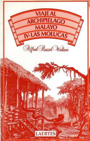 VIAJE AL ARCHIPILAGO MALAYO - IV: LAS MOLUCAS