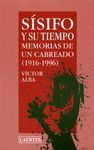 SISIFO Y SU TIEMPO.MEMORIAS DE UN CABREADO (1916-1996)