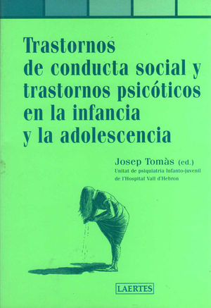 TRASTORNOS DE CONDUCTA SOCIAL Y TRASTORNOS PSIC�TICOS EN LA INFANCIA Y LA ADOLES