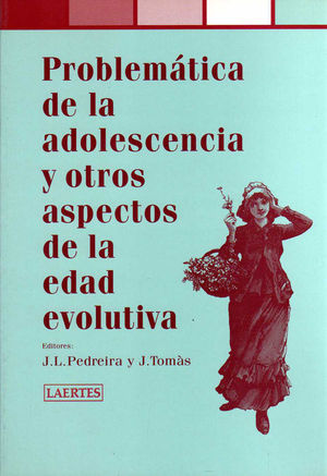 PROBLEM�TICA DE LA ADOLESCENCIA Y OTROS ASPECTOS DE LA EDAD EVOLUTIVA
