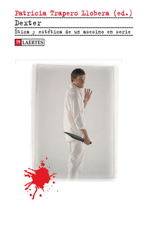 DEXTER. �STICA Y EST�TICA DE UN ASESINO EN SERIE
