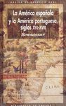 LA AMRICA ESPAOLA Y LA AMRICA PORTUGUESA SIGLOS XVI-XVIII
