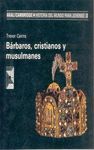 BARBAROS, CRISTIANOS Y MUSULMANES