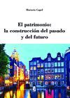 EL PATRIMONIO: LA CONSTRUCCI�N DEL PASADO Y DEL FUTURO