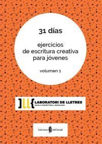 31 DIAS. EJERCICIOS DE ESCRITURA CREATIVA PARA JOVENES. VOLUMEN 1