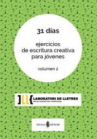 31 DIAS. EJERCICIOS DE ESCRITURA CREATIVA PARA JOVENES. VOLUMEN 2