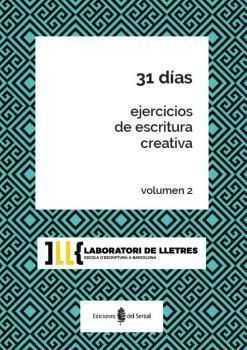 31 DIAS. EJERCICIOS DE ESCRITURA CREATIVA. VOLUMEN 2