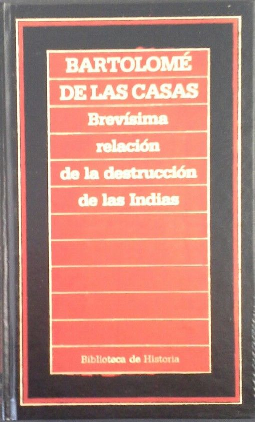 BREV�SIMA RELACI�N DE LA DESTRUCCI�N DE LAS INDIAS